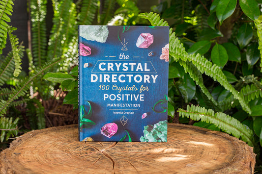 The Crystal Directory | 100 Crystals for Positive Manifestation